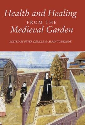 Health and Healing from the Medieval Garden - 