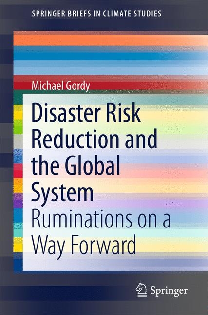 Disaster Risk Reduction and the Global System - Michael Gordy