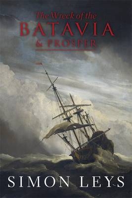 The Wreck of the Batavia and Prosper - Simon Leys