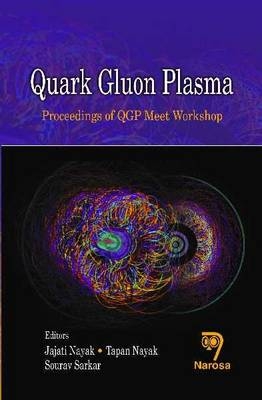 Quark Gluon Plasma - Jajati K. Nayak, Tapan K. Nayak, Sourav Sarkar