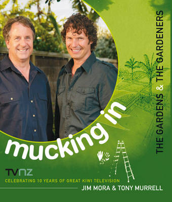 Mucking In - Jim Mora, Tony Murrell,  Television New Zealand