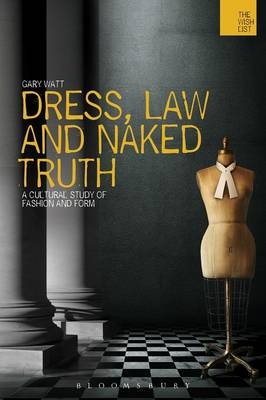 Dress, Law and Naked Truth - Professor Gary Watt