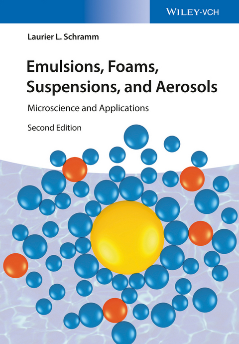 Emulsions, Foams, Suspensions, and Aerosols - Laurier L. Schramm