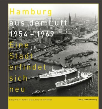 Hamburg aus der Luft 1954–1969 - Gert Kähler