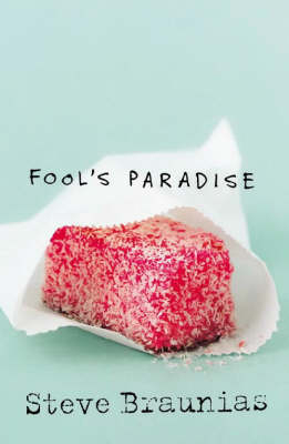 Fool's Paradise - Steve Braunias