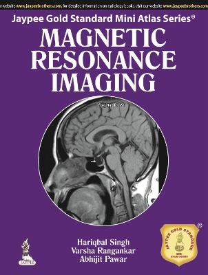 Jaypee Gold Standard Mini Atlas Series: Magnetic Resonance Imaging - Hariqbal Singh, Varsha Rangankar, Abhijit Pawar