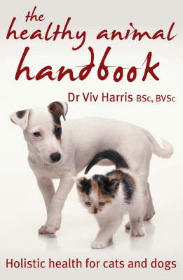 The Healthy Animal Handbook - Viv Harris