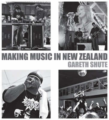 Making Music in New Zealand - Gareth Shute