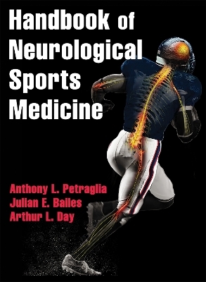 Handbook of Neurological Sports Medicine - Anthony L. Petraglia, Julian E. Bailes, Arthur L. Day