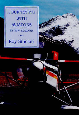 Journeying with Aviators in New Zealand - Roy Sinclair