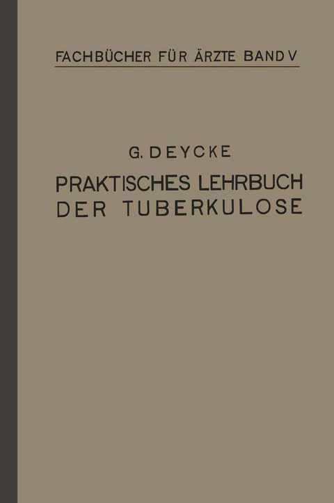 Praktisches Lehrbuch der Tuberkulose - Georg Deycke