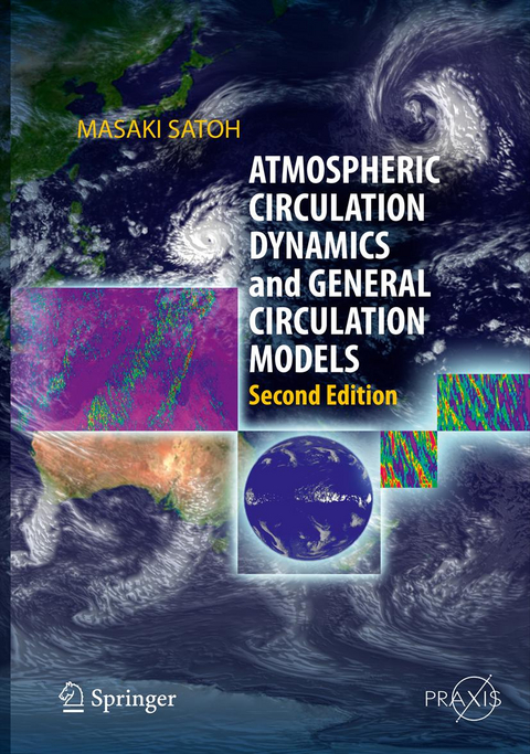 Atmospheric Circulation Dynamics and General Circulation Models - Masaki Satoh