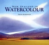 New Zealand in Watercolour - Denis Robinson