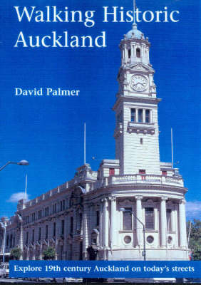 Walking Historic Auckland - David Palmer