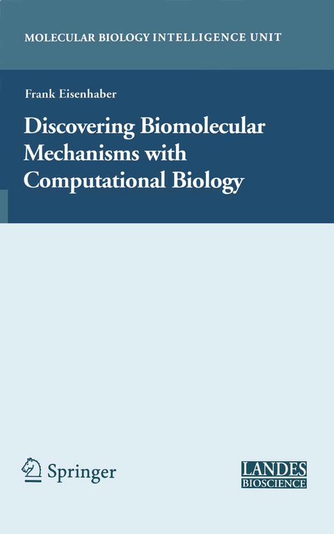 Discovering Biomolecular Mechanisms with  Computational Biology - 