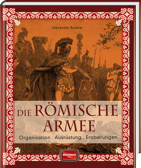 Die römische Armee - Alexander Rudow