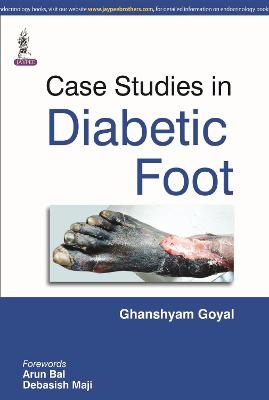 Case Studies in Diabetic Foot - Ghanshyam Goyal