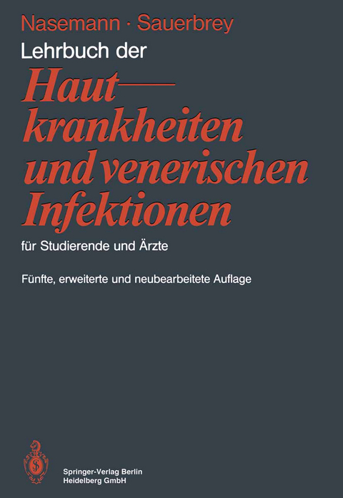 Lehrbuch der Hautkrankheiten und venerischen Infektionen für Studierende und Ärzte - Theodor Nasemann, Wolfhard Sauerbrey