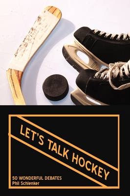 Let's Talk Hockey - Phil Schlenker