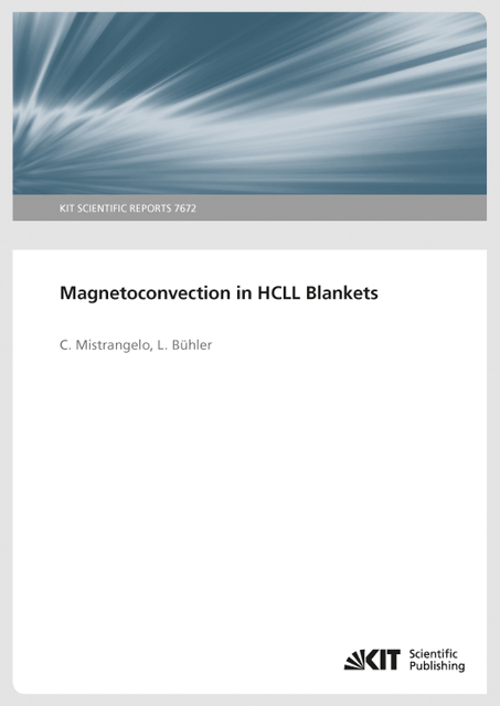 Magnetoconvection in HCLL Blankets (KIT Scientific Reports ; 7672) - Chiara Mistrangelo, Leo Bühler