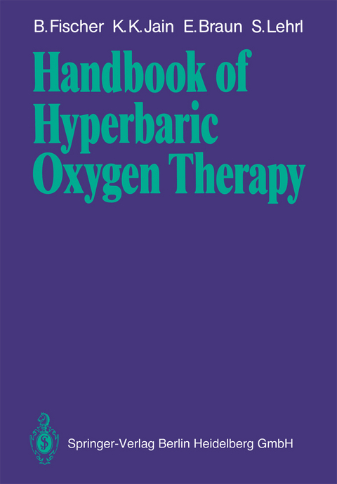 Handbook of Hyperbaric Oxygen Therapy - Bernd Fischer, Kewal K. Jain, Erwin Braun, Siegfried Lehrl