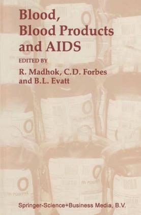 Blood, Blood Products — and AIDS — - Bruce L. Evatt, C. D. Forbes, R. Madhok