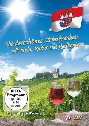 Wunderschönes Unterfranken mit Wein, Kultur und Musikanten, 1 DVD