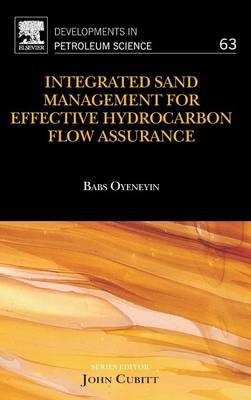 Integrated Sand Management For Effective Hydrocarbon Flow Assurance - 