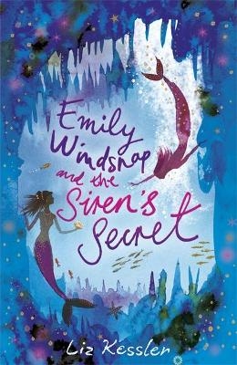 Emily Windsnap and the Siren's Secret - Liz Kessler