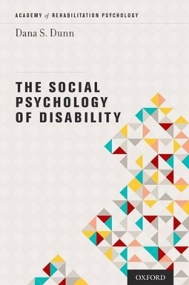 The Social Psychology of Disability - Dana Dunn