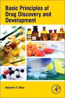 Basic Principles of Drug Discovery and Development - Benjamin E. Blass