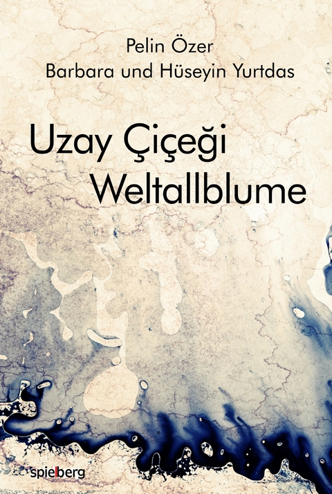 Uzay Çiçeği Weltallblume - Pelin Özer