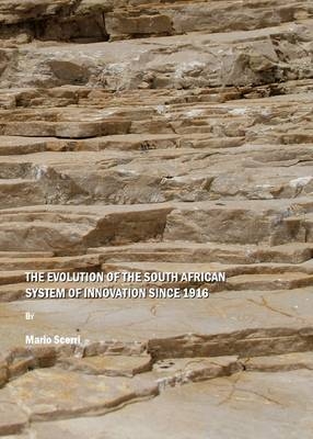 The Evolution of the South African System of Innovation since 1916 - Mario Scerri