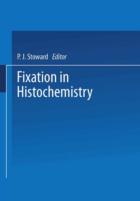 Fixation in Histochemistry - P. J. Stoward