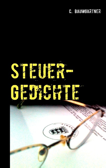 Steuer-Gedichte - C. Baumgartner