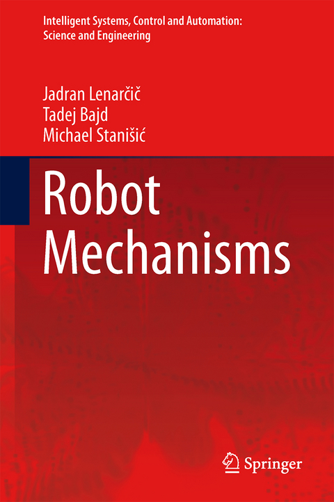Robot Mechanisms - Jadran Lenarcic, Tadej Bajd, Michael M. Stanišić