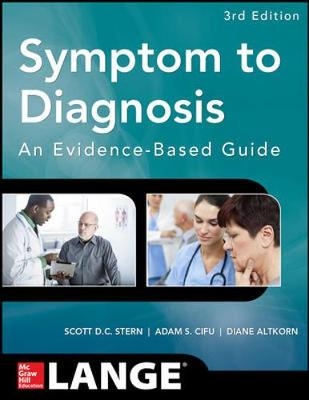 Symptom to Diagnosis An Evidence Based Guide, Third Edition - Scott Stern, Adam Cifu, Diane Altkorn