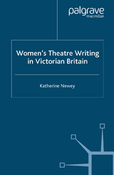 Women's Theatre Writing in Victorian Britain - K. Newey