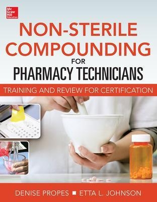 Non-Sterile for Pharm Techs-Text and Certification Review - Denise Propes, Etta Johnson
