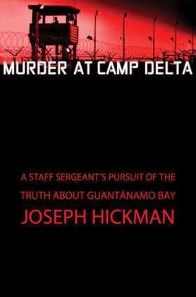 Murder at Camp Delta - Joseph Hickman