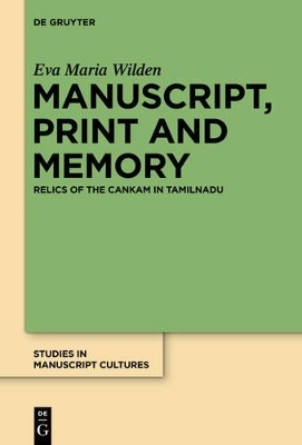 Manuscript, Print and Memory - Eva Maria Wilden