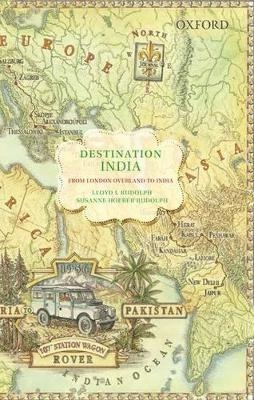 From London Overland to India and What We Learned There - Lloyd I Rudolph, Susanne Hoeber Rudolph
