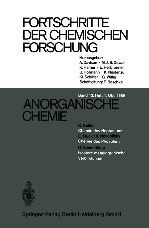 Fortschritte der Chemischen Forschung - Prof. Dr. A. Davison, Prof. Dr. M. J. S. Dewar, Prof. Dr. K. Hafner, Prof. Dr. E. Heilbronner, Prof. Dr. U. Hofmann, Prof. Dr. K. Niedenzu, Prof. Dr. Kl. Schäfer, Prof. Dr. G. Wittig, Dipl.-Chem. F. Boschke