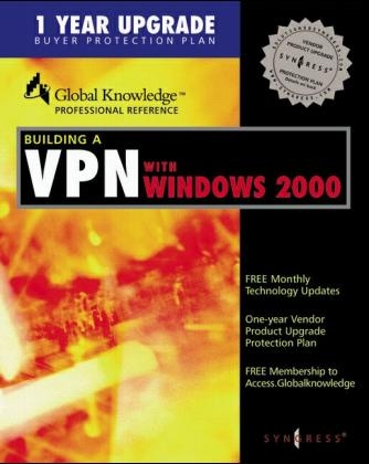 Building a VPN with Windows 2000 - Thomas W. Shinder, Debra Littlejohn Shinder,  Syngress Publishing