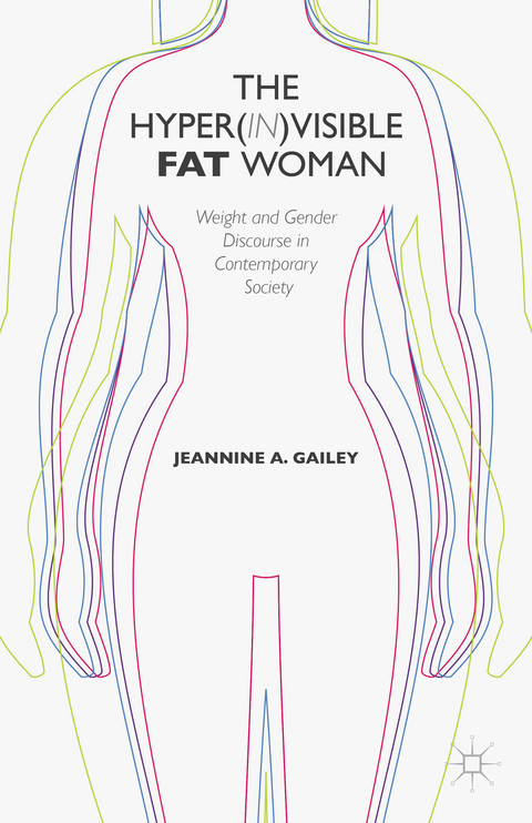 The Hyper(in)visible Fat Woman - J. Gailey