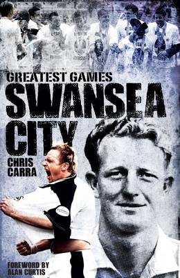 Swansea City Greatest Games - Chris Carra
