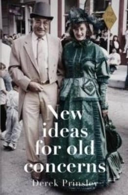 New Ideas for Old Concerns - Derek Prinsley