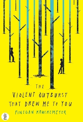 The Violent Outburst That Drew Me To You - Finegan Kruckemeyer