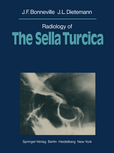 Radiology of The Sella Turcica - J. F. Bonneville, J. L. Dietemann