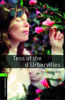 Oxford Bookworms Library: Level 6:: Tess of the d'Urbervilles - Thomas Hardy, Clare West